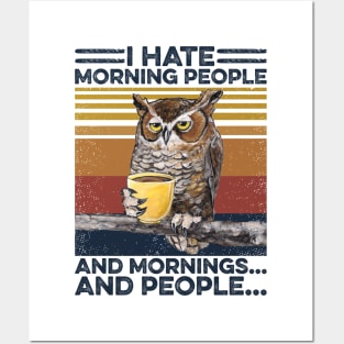 Owl Coffee I Hate Morning People Posters and Art